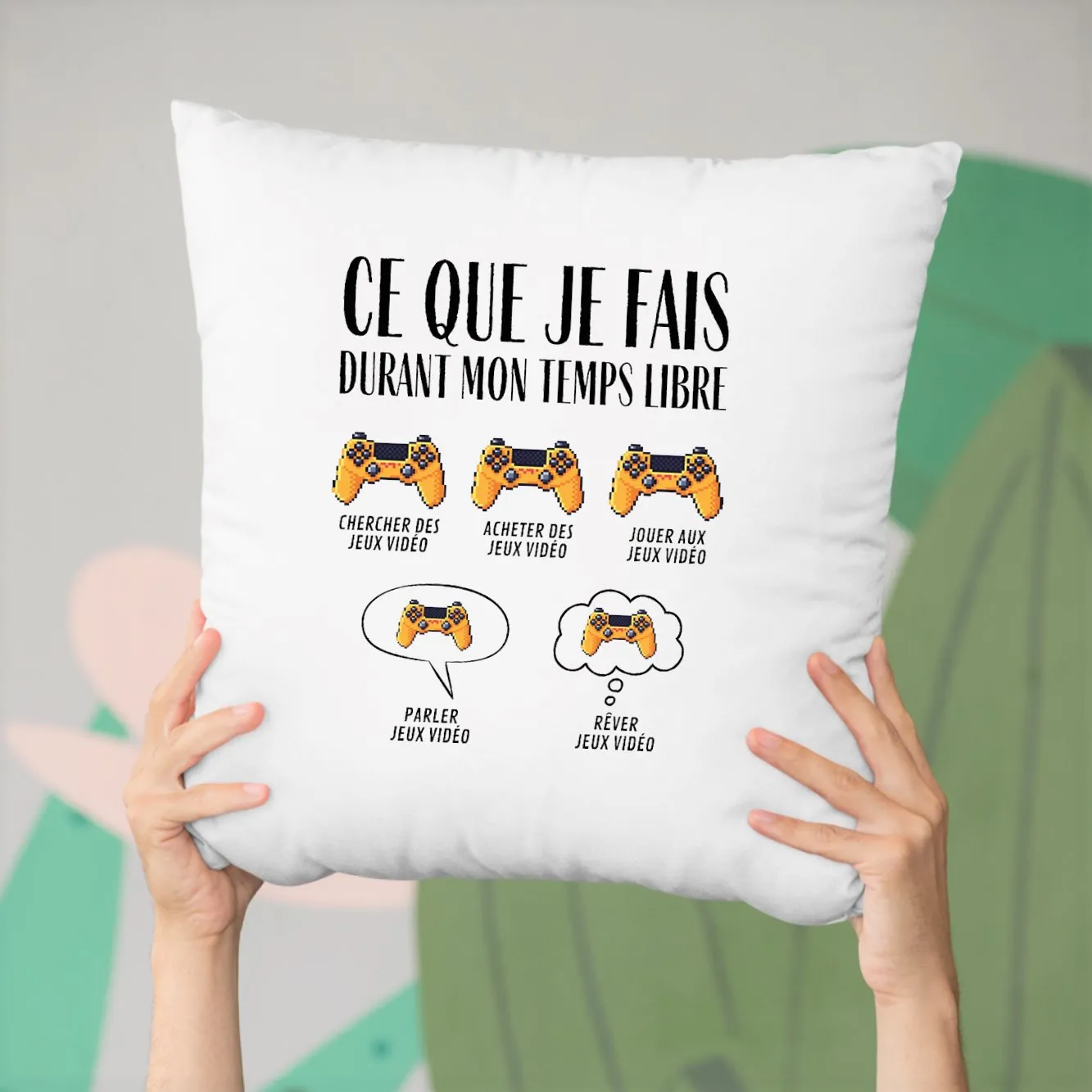 Coussin Ce que je fais durant mon temps libre Jeux vidéo